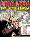 Search : Stan Lee's How to Write Comics: From the Legendary Co-Creator of Spider-Man, the Incredible Hulk, Fantastic Four, X-Men, and Iron Man