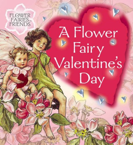 A Flower Fairy Valentine's Day (Flower Fairies) A Flower Fairy Valentine's Day (Flower Fairies)