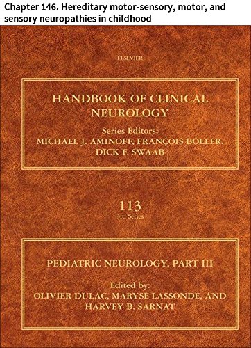Pediatric Neurology Part III: Chapter 146. Hereditary motor-sensory, motor, and sensory neuropathies in childhood (Handbook of Clinical Neurology)