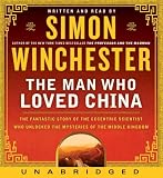 The Man Who Loved China CD: The Fantastic Story of the Eccentric Scientist Who Unlocked the Mysteries of the Middle Kingdom The Fantastic Story of the ... Scientist Who Unlocked the Mysteries of the