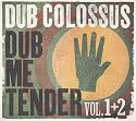 Dub Me Tender Vol.1+2