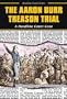 The Aaron Burr Treason Trial: A Headline Court Case (Headline Court Cases)
