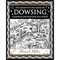 Dowsing: A Journey Beyond Our Five Senses (Mathemagical Ancient Wizdom)