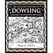 Dowsing: A Journey Beyond Our Five Senses (Mathemagical Ancient Wizdom)