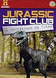 Jurassic Fight Club - Il Cacciatore Di T-Rex (Dvd+Booklet)