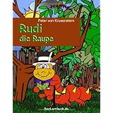 Rudi die Raupe: Die Metamorphose zum Schmetterlingvon "Peter von Krusenstern"