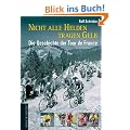 Nicht alle Helden tragen Gelb: Die Geschichte der Tour de France