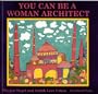 You Can Be a Woman Architect