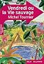 Classico Vendredi ou la vie sauvage