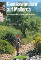 Genusswandern auf Mallorca. Die Insel entdecken auf den 40 sch&ouml;nsten Wegen