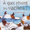 A quoi r�vent les vaches ?