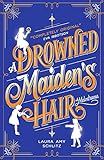 A drowned maiden's hair : a melodrama