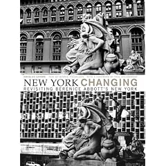 New York Changing: Revisiting Berenice Abbott's New York