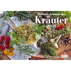 DuMonts Aromatische Kräuter, Broschürenkalender 2008 (Kalender)