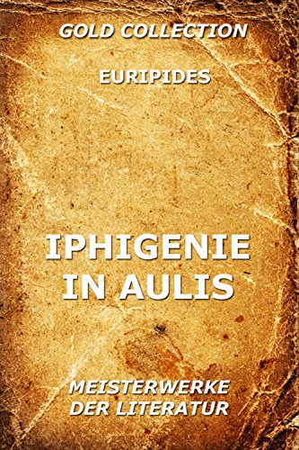 Iphigenie in Aulis: Vollständige Ausgabe (German Edition)