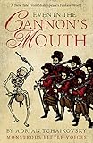 Even in the Cannon's Mouth (Monstrous Little Voices Book 4)
