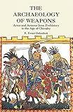 The Archaeology of Weapons: Arms and Armour from Prehistory to the Age of Chivalry (Dover Military History, Weapons, Armor)