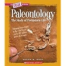 Paleontology: The Study of Prehistoric Life (True Books: Earth Science (Paperback))