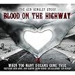 Blood on the Highway-When too many dreams come true