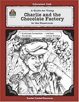 A Guide for Using Charlie & the Chocolate Factory in the Classroom