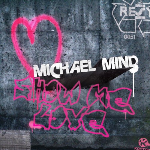 Michael Mind - Show Me Love - Zortam Music