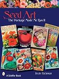 Seed Art: The Package Made Me Buy It (Schiffer Books)
