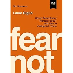 Fear Not Video Study: Nine Fears Every Human Faces---and How to Extinguish Them [DVD]
