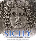 Sicily : art and invention between Greece and Rome