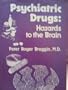 Psychiatric Drugs: Hazards to the Brain