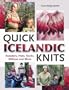 Quick Icelandic Knits: Sweaters, Hats, Socks, Mittens and More