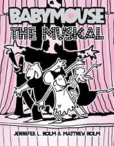 Babymouse #10: The Musical