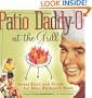 Patio Daddy-O at the Grill: Great Food and Drink for Your Backyard Bash
