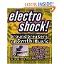 Electro Shock!: Groundbreakers of Synth Music