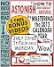 How to Astonish Just about Anyone by Mastering the Calendar Year in Less than 32 Minutes ("July 23rd? That's a Monday") Plus 5 Free Bonus Video Tutorials