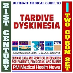 21st Century Ultimate Medical Guide to Tardive Dyskinesia - Authoritative Clinical... by PM Medical Health News