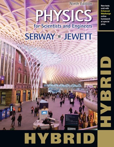 By Raymond A. Serway Physics for Scientists and Engineers, Hybrid (with Enhanced WebAssign Homework and eBook LOE Printed (9th Edition)