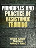 Principles and Practice of Resistance Training