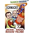 Schmucks!: Our Favorite Fakes, Frauds, Lowlifes, Liars, the Armed and Dangerous, and Good Guys Gone Bad by Jackie Mason and Raoul Felder