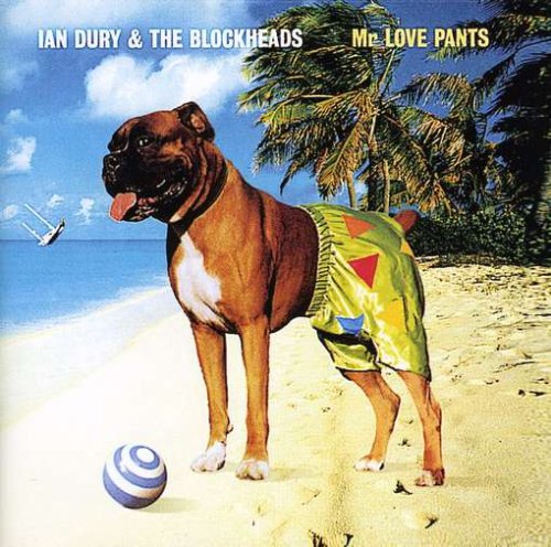 IAN DURY - Mr. Love Pants (With The Blockheads) - Zortam Music