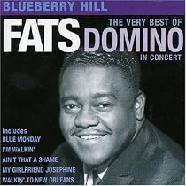Blueberry Hill: The Very Best of Fats Domino in Concert