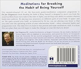 Meditations for Breaking the Habit of Being Yourself Dr. Joe Dispenza