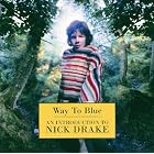 Click here to buy Way to Blue: An Introduction to Nick Drake by  Nick Drake .
