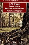 Peter Pan in Kensington Gardens  / Peter and Wendy (Oxford World's Classics)