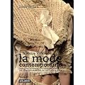 Histoire id�ale de la mode contemporaine : Les plus beaux d�fil�s de 1971 � nos jours