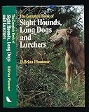 The complete book of sight hounds, long dogs and lurchers