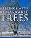 Meetings With Remarkable Trees (Cassell Illustrated Classics)
