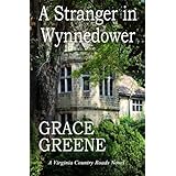 a stranger in wynnedower a virginia country roads novel