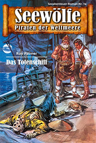Seewölfe - Piraten der Weltmeere 74: Das Totenschiff (German Edition)