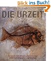 Die Urzeit: Die gro�e Bild-Enzyklop�die mit �ber 2500 Farbfotografien und Grafiken.