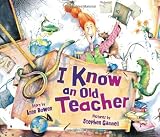I Know an Old Teacher (Carolrhoda Picture Books)